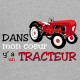 Dans mon coeur y'a un tracteur