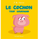 Le Cochon trop gourmand