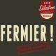 100% Fermier !